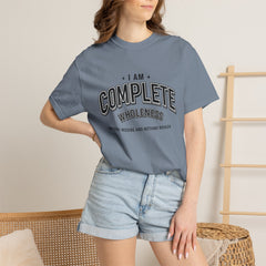 I Am Complete Wholeness T-shirt | Nothing Missing Nothing Broken