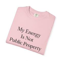 My Energy Is Not Public Property T-Shirt | Boundary Setting Tee, Self Respect Shirt, Mental Health Quote Tee, Introvert Gift