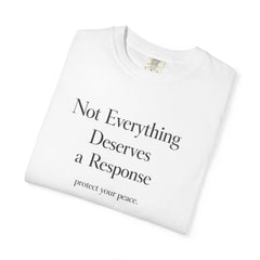 Not Everything Deserves a Response Shirt, Boundary Setting T-Shirt, Self Respect Tee, Mental Health Quote Shirt, Peace Tee Gift