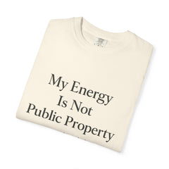 My Energy Is Not Public Property T-Shirt | Boundary Setting Tee, Self Respect Shirt, Mental Health Quote Tee, Introvert Gift