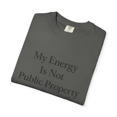 My Energy Is Not Public Property T-Shirt | Boundary Setting Tee, Self Respect Shirt, Mental Health Quote Tee, Introvert Gift