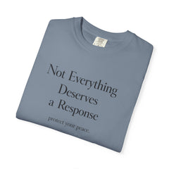 Not Everything Deserves a Response Shirt, Boundary Setting T-Shirt, Self Respect Tee, Mental Health Quote Shirt, Peace Tee Gift