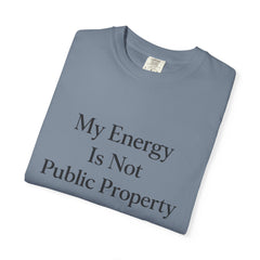 My Energy Is Not Public Property T-Shirt | Boundary Setting Tee, Self Respect Shirt, Mental Health Quote Tee, Introvert Gift