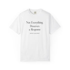 Not Everything Deserves a Response Shirt, Boundary Setting T-Shirt, Self Respect Tee, Mental Health Quote Shirt, Peace Tee Gift