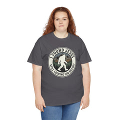 T-Shirt — I Found Jesus, Still Looking for Bigfoot Vintage Badge Graphic