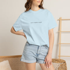 I don't explain myself anymore T-shirt | Minimal Typography Back Print