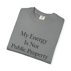 My Energy Is Not Public Property T-Shirt | Boundary Setting Tee, Self Respect Shirt, Mental Health Quote Tee, Introvert Gift