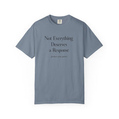 Not Everything Deserves a Response Shirt, Boundary Setting T-Shirt, Self Respect Tee, Mental Health Quote Shirt, Peace Tee Gift