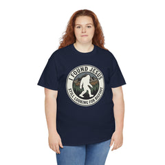 T-Shirt — I Found Jesus, Still Looking for Bigfoot Vintage Badge Graphic