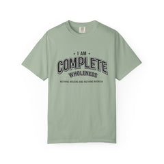 I Am Complete Wholeness T-shirt | Nothing Missing Nothing Broken