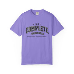 I Am Complete Wholeness T-shirt | Nothing Missing Nothing Broken