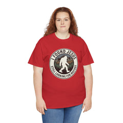 T-Shirt — I Found Jesus, Still Looking for Bigfoot Vintage Badge Graphic
