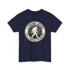 T-Shirt — I Found Jesus, Still Looking for Bigfoot Vintage Badge Graphic
